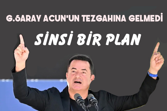 Galatasaray Acun'un tezgahına düşmedi.. Sinsi bir plan