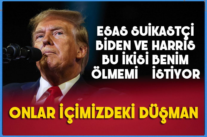 Trump : Esas suikastçi Biden ve Harris, bunlar benim ölmemi istiyor